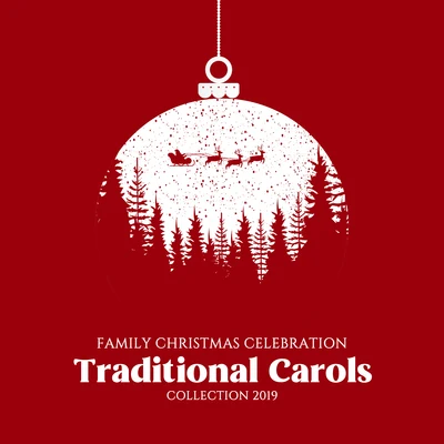 Traditional/Johann Sebastian Bach/Joseph Mohr/George Frideric Handel/Salzburger Saitenklang/Roswitha Steindl/Sabine Kraus/Felix Mendelssohn-Bartholdi/Heinrich Reimann/Peter CorneliusFamily Christmas Celebration Traditional Carols Collection 2019