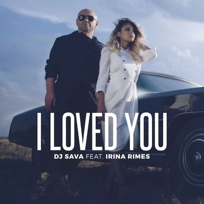 Ioana Ignat/Dj SavaI Loved You