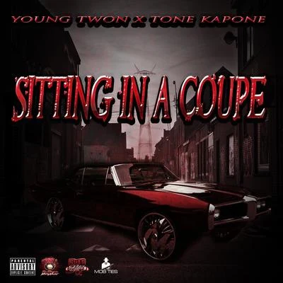 Young TwonSitting in a Coupe (feat. Tone Kapone)