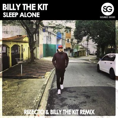 Billy The KitSleep Alone (RELECTO & BILLY THE KIT REMIX)