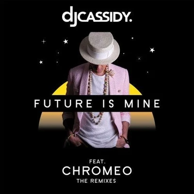 ChromeoFuture Is Mine (Remix)