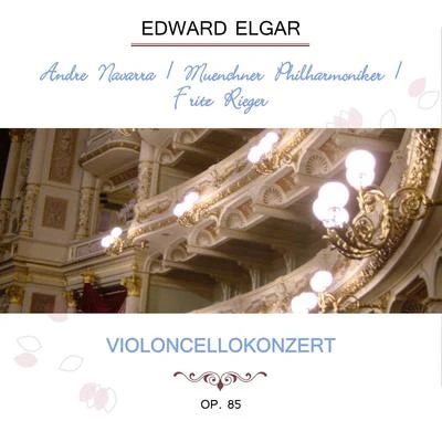 Jean Hubeau/Andre NavarraAndré NavarraMünchner PhilharmonikerFritz Rieger play: Edward Elgar: Violoncellokonzert, op. 85