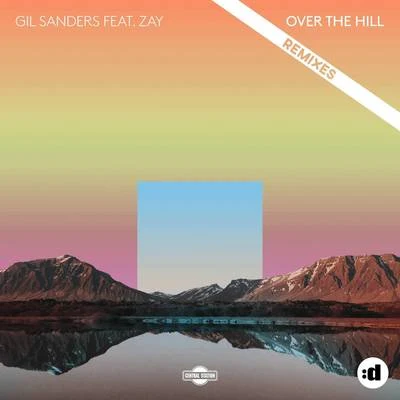 ZayOver The Hill (Remixes)