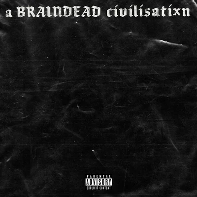 SCARLXRDa BRAINDEAD civilisatixn