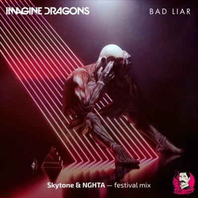 SkytoneBad Liar (Skytone & NGHTA Festival Mix)