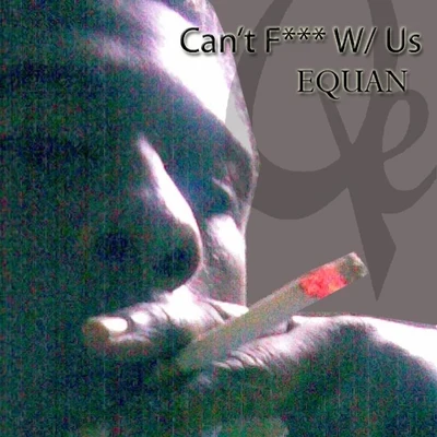 EquanCant F*** w Us (feat. Lil Rich)