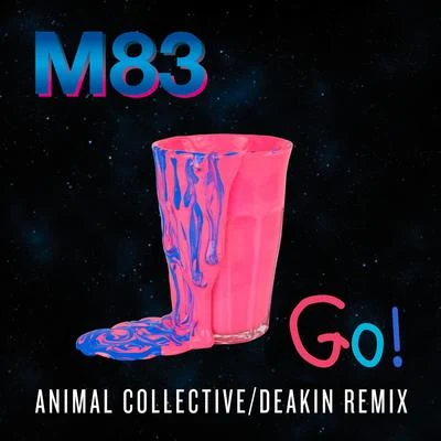 M83Go! (Animal CollectiveDeakin Remix)