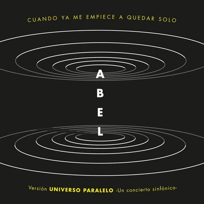 Lali/Abel PintosCuando Ya Me Empiece a Quedar Solo (Universo Paralelo - Sinfónico)