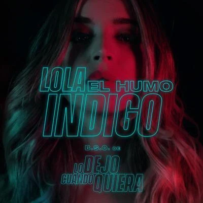 Lola Indigo/KheaEl Humo (Canción Original De La Película Lo Dejo Cuando Quiera)