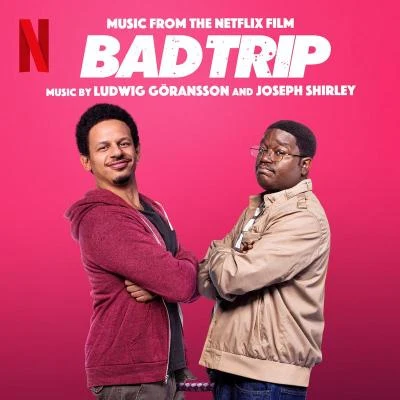 Eric AndreBad Trip (Music from the Netflix Film)