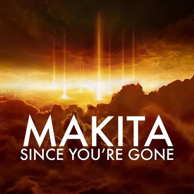 Makita/KayshaSince You’re Gone