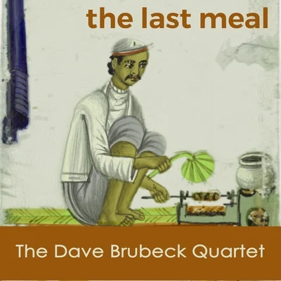 The Dave Brubeck Quartet/Dave Brubeck QuartetThe last Meal