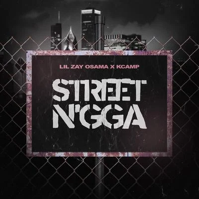 Lil Zay Osama24hrsSeddy HendrinxStreet Ngga (feat. K CAMP)