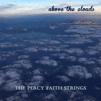 The Percy Faith StringsAbove the Clouds