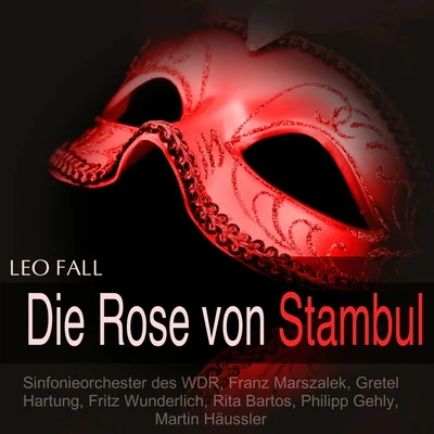 Franz MarszalekFall: Die Rose von Stambul