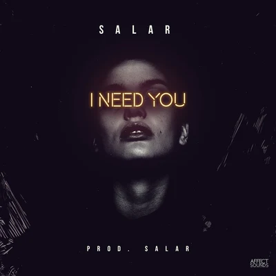 SalarI Need You