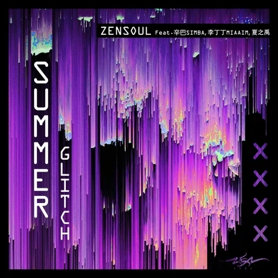 ZENSOUL/李丁丁MIA AIMSummer Glitch