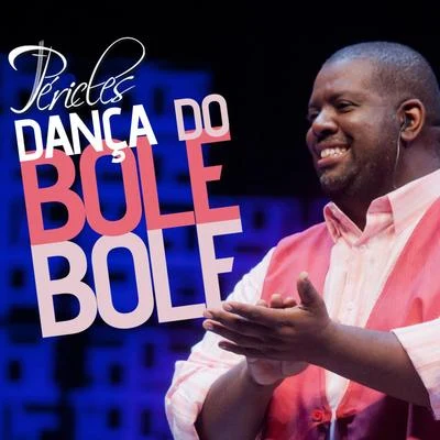 DBS Gordão Chefe/Péricles/ProjotaDança do Bole, Bole - Single