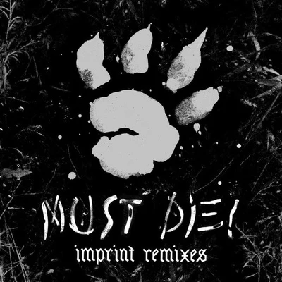 MUST DIE!Imprint (Remixes)