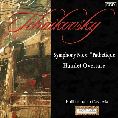 Philharmonia Cassovia/Andrew Mogrelia/Classical Music SongsTchaikovsky: Symphony No. 6 "Pathetique" - Hamlet Overture