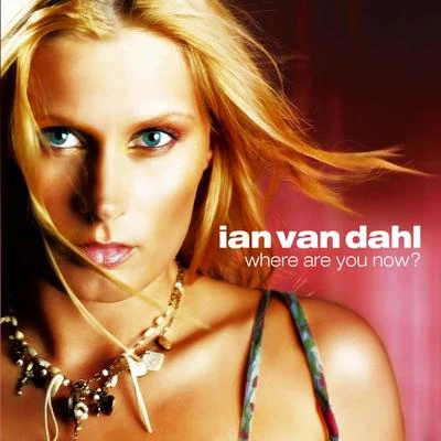 Ian Van DahlWhere Are You Now? (Remixes)