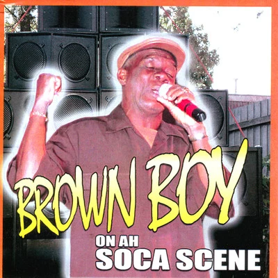 Brown Boy/PangieBrown Boy On Ah Soca Scene