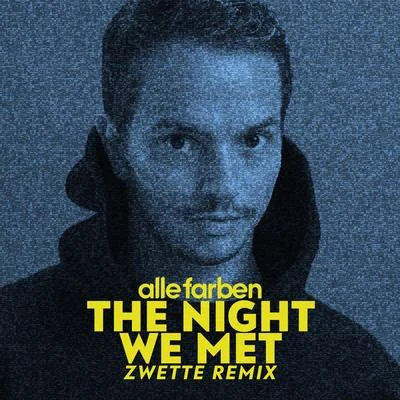 Alexander Tidebrink/Alle FarbenThe Night We Met (Zwette Remix)