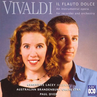 Australian Brandenburg Orchestra/Paul Dyer/Craig HillVivaldi: Il Flauto Dolce – An Instrumental Opera For Recorder And Orchestra