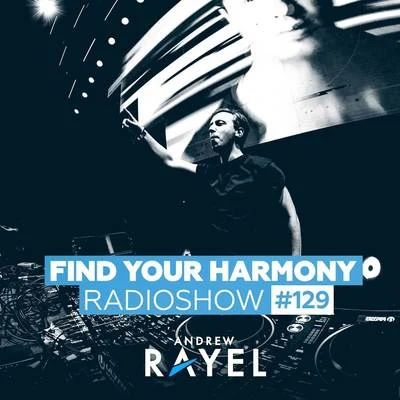 Andrew Rayel/ElevvenFind Your Harmony Radioshow #129