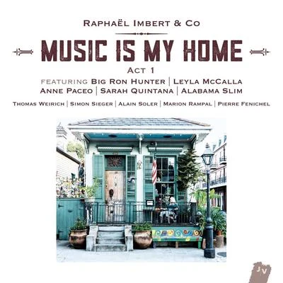 Raphaël imbertMusic Is My Home: Act 1 (Bonus Track Version)