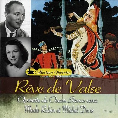 Yvon LeenartMichel DensMicheline DaxSuzanne LafayeOrchestre De La Société Des Concerts Du ConservatoireAndre MallabreraChœurs René DuclosJacques PruvostMichel RouxRêve de valse - Les trois valses (Collection "Opérette")