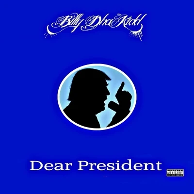 Billy Dha Kidd/Baby BashDear President