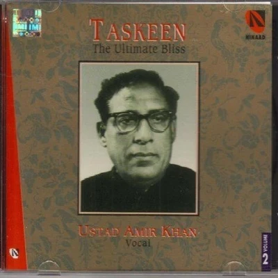 Ustad Amir KhanTaskeen(The Ultimate Bliss)Volume2