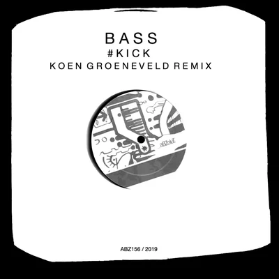 Bass#KICK (Koen Groeneveld Remix)