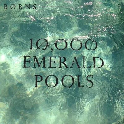 BØRNS/Glass Animals10,000 Emerald Pools