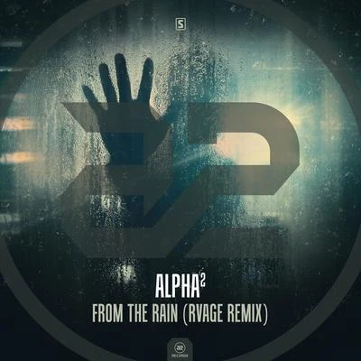 Alpha²From The Rain (RVAGE Remix)