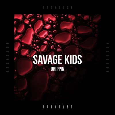 Savage Kidsrave radioDrippin