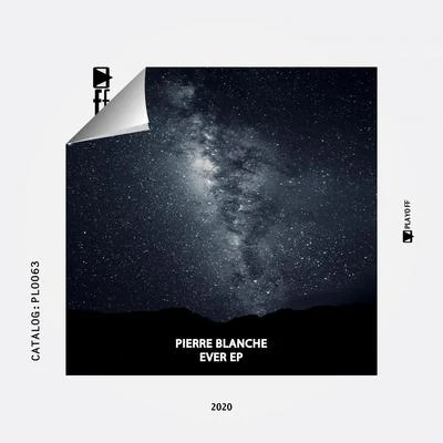 Pierre BlancheEver EP