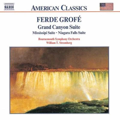 Bournemouth Symphony OrchestraGROFE: Grand Canyon Suite Mississippi Suite Niagara Falls