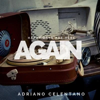 Adriano CelentanoHappy days are here again