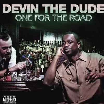 Devin the Dude/Lil FlipOne For The Road