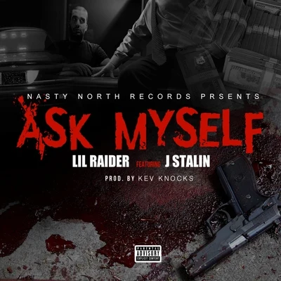 Lil RaiderAsk Myself (feat. J. Stalin)