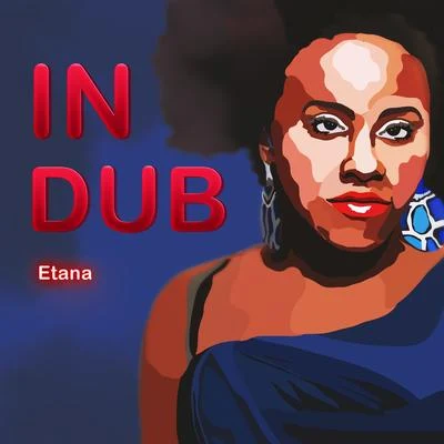 EtanaEtana In Dub