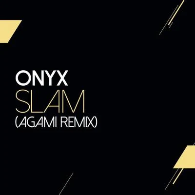 onyx/SnowgoonsSlam (Agami Remix)