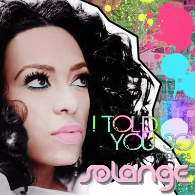 SolangeI Told You So (Remixes) - EP