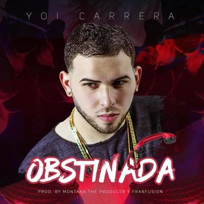 Yoi Carrera/Jory Boy/Dalmata/J Alvarez/Nejo/Jonna TorresObstinada