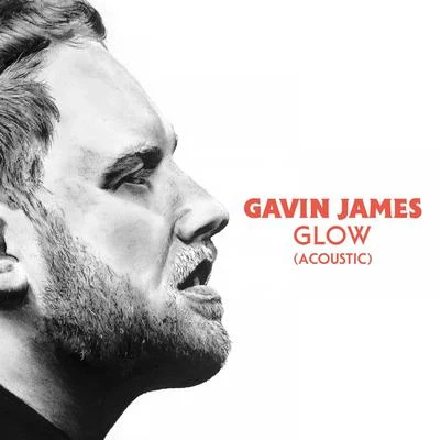 Gavin JamesGlow (Acoustic)