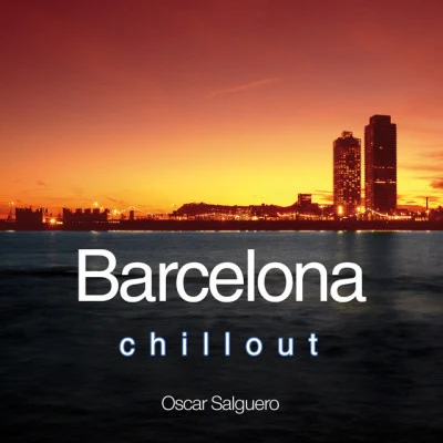 Oscar SalgueroBarcelona Chill Out