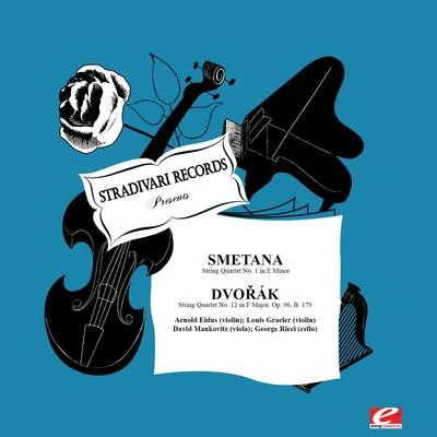 Bedrich SmetanaSmetana: String Quartet No. 1 in E Minor - Dvořák: String Quartet No. 12 in F Major, Op. 96, B. 179 (Digitally Remastered)