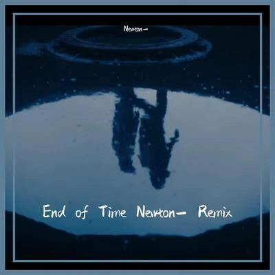 馬子木/Newton-End of Time (Newton- Bootleg)